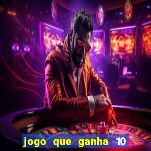 jogo que ganha 10 reais ao se cadastrar